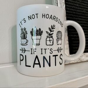Its Not Hoarding If Its Plants Coffee Mug | Funny Gardening Botanical Houseplant